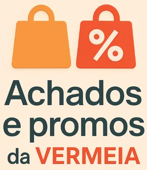 Achados e Promos da Vermeia